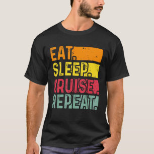 Eat Sleep Cruise Repeat Cruising Squad 2022 Party T-Shirt