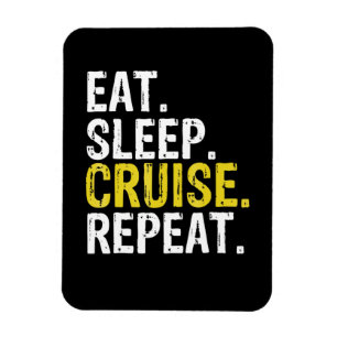 Eat Sleep Cruise Repeat Ferry Ship Gift Magnet