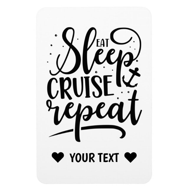 Eat Sleep Cruise Repeat Funny Magnet (Vertical)