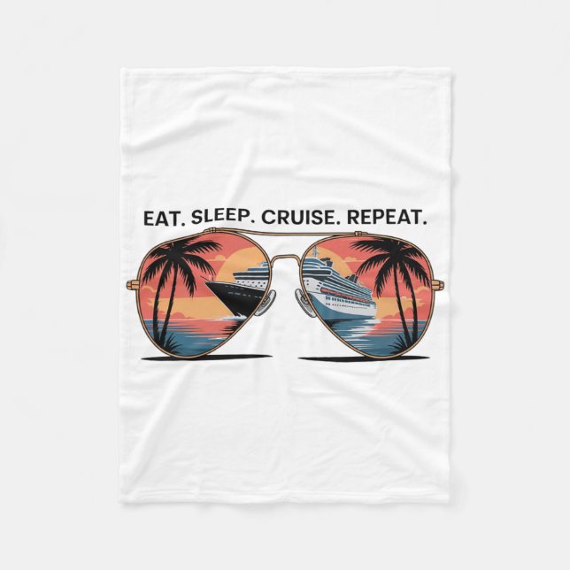 Eat Sleep Cruise Repeat Vacation Ship Ocean Sunset Fleece Blanket (Front)
