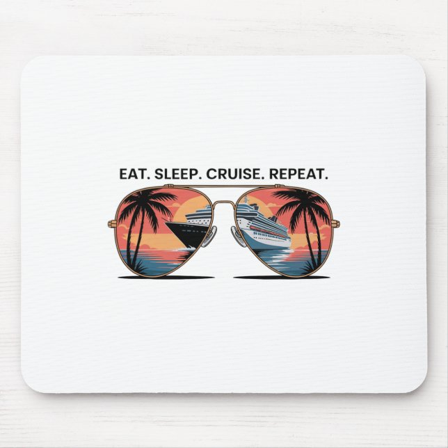 Eat Sleep Cruise Repeat Vacation Ship Ocean Sunset Mouse Mat (Front)