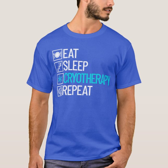 Eat Sleep Cryotherapy Repeat Cold Therapy T-Shirt (Front)