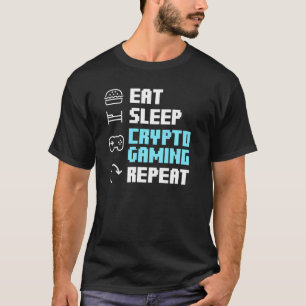 Eat Sleep Crypto Gaming Repeat Blockchain Nft Cryp T-Shirt