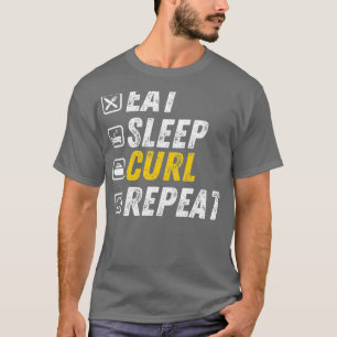 Eat Sleep Curl Funny Curling Gift T-Shirt