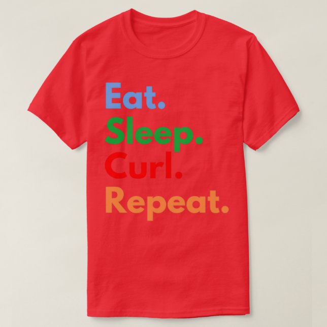 Eat Sleep Curl Repeat 3 T-Shirt (Design Front)