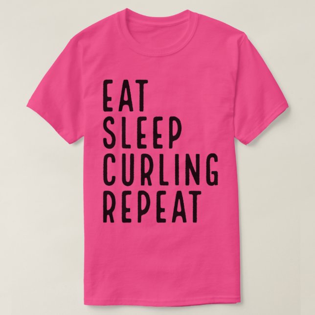 Eat Sleep Curling Repeat 6 T-Shirt (Design Front)