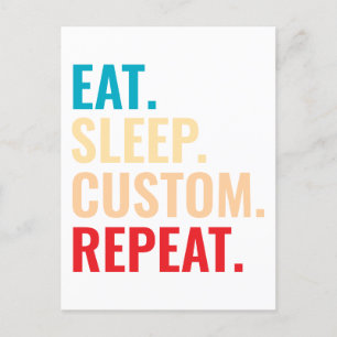 Eat Sleep Custom Repeat Personalised Text Holiday Postcard