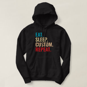 Eat Sleep Custom Repeat Personalised Text  Hoodie