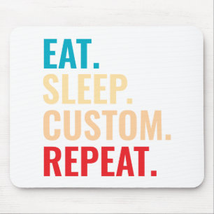 Eat Sleep Custom Repeat Personalised Text Mouse Mat