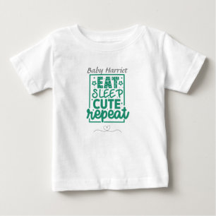 Eat Sleep Cute Repeat- customize name baby T-Shirt