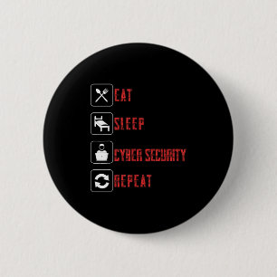 Eat Sleep Cyber Security Repeat Ethical Hacker Hum 6 Cm Round Badge