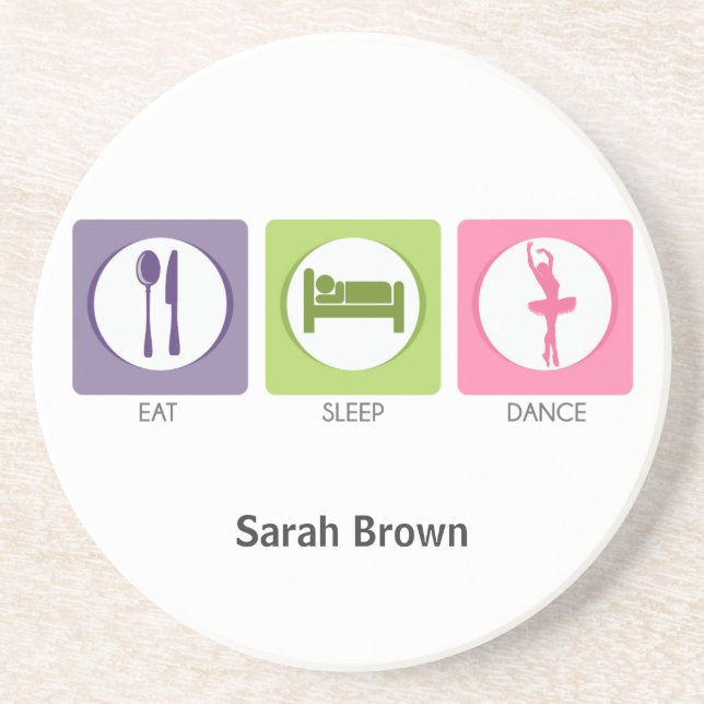Eat Sleep Dance! Coaster (Front)