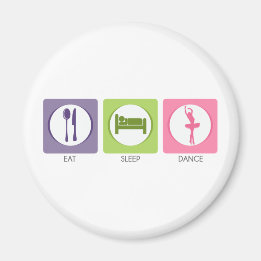 Eat Sleep Dance! Magnet