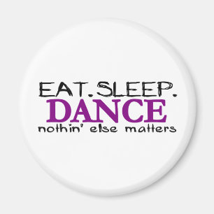 Eat Sleep Dance Magnet