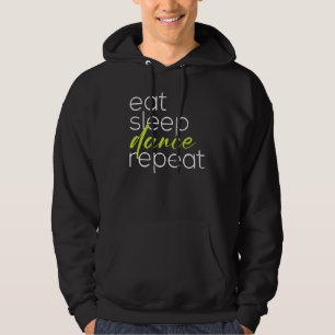 Eat Sleep Dance Repeat Dancer Hoodie