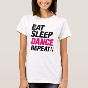 Eat Sleep Dance Repeat T-Shirt