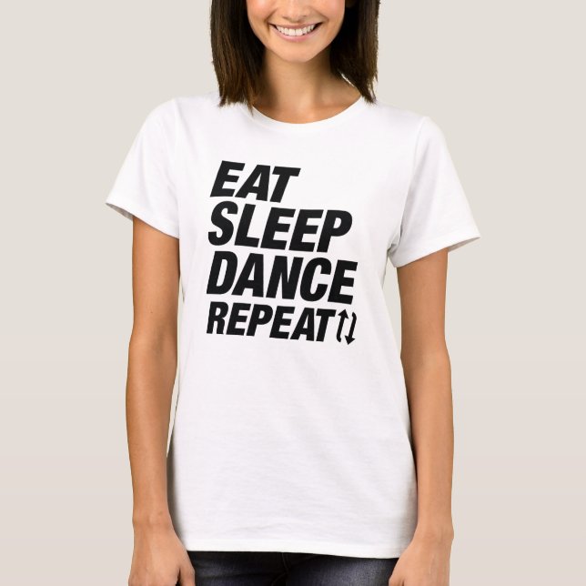 Eat Sleep Dance Repeat T-Shirt (Front)