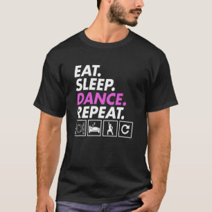 Eat Sleep Dance Teacher Expert Dancer Dancing Gra T-Shirt