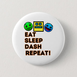 Eat Sleep Dash Repeat Video Game Geometry Video Ga 6 Cm Round Badge