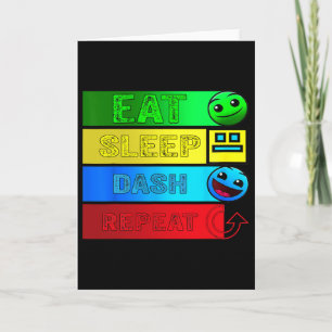 Eat Sleep Dash Repeat Video Game Geometry Video Ga Card