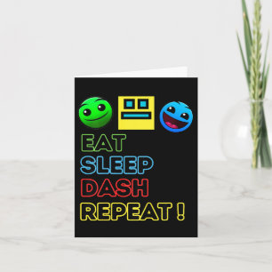 Eat Sleep Dash Repeat Video Game Geometry Video Ga Card