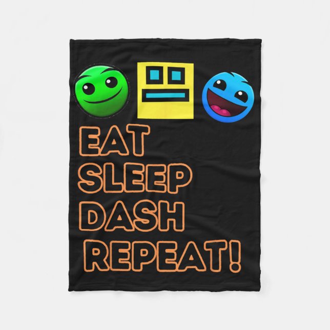 Eat Sleep Dash Repeat Video Game Geometry Video Ga Fleece Blanket (Front)
