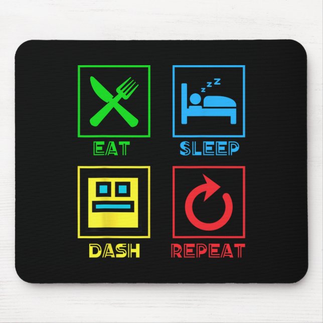 Eat Sleep Dash Repeat Video Game Geometry Video Ga Mouse Mat (Front)