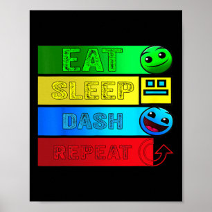 Eat Sleep Dash Repeat Video Game Geometry Video Ga Poster