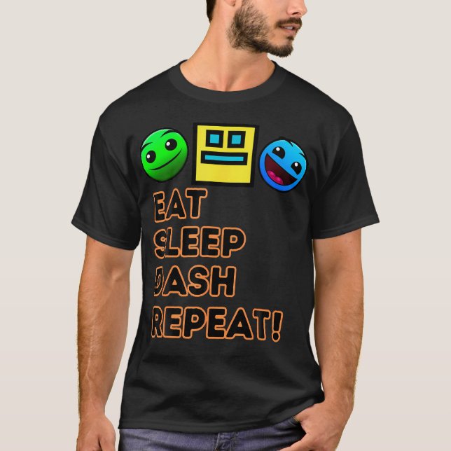 Eat Sleep Dash Repeat Video Game Geometry Video Ga T-Shirt (Front)