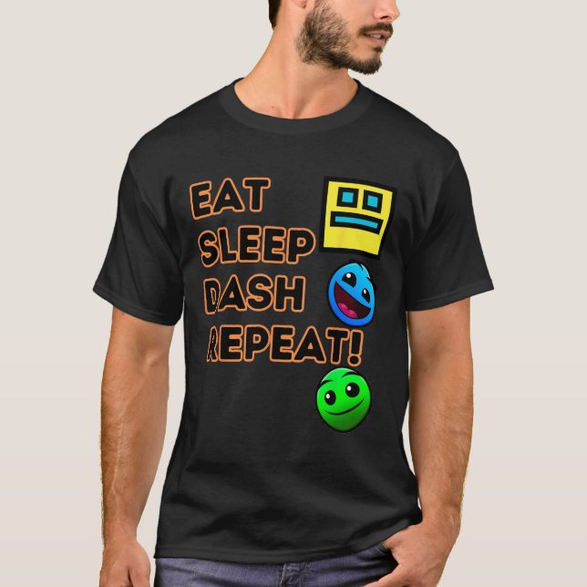 Eat Sleep Dash Repeat Video Game Geometry Video Ga T-Shirt (Front)