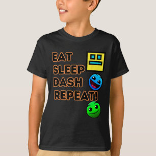 Eat Sleep Dash Repeat Video Game Geometry Video Ga T-Shirt
