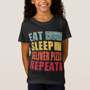 Eat Sleep Deliver Food Pizza Repeat T-Shirt