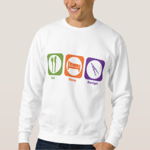 Eat Sleep Design Sweatshirt