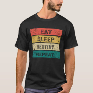 Eat Sleep Destiny Repeat Vintage Destiny T-Shirt