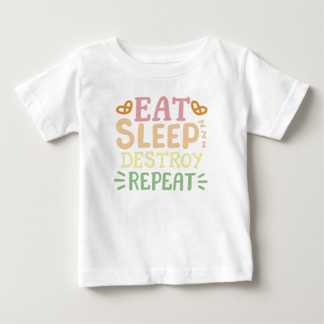 Eat Sleep Destroy Repeat Baby T-Shirt (Front)