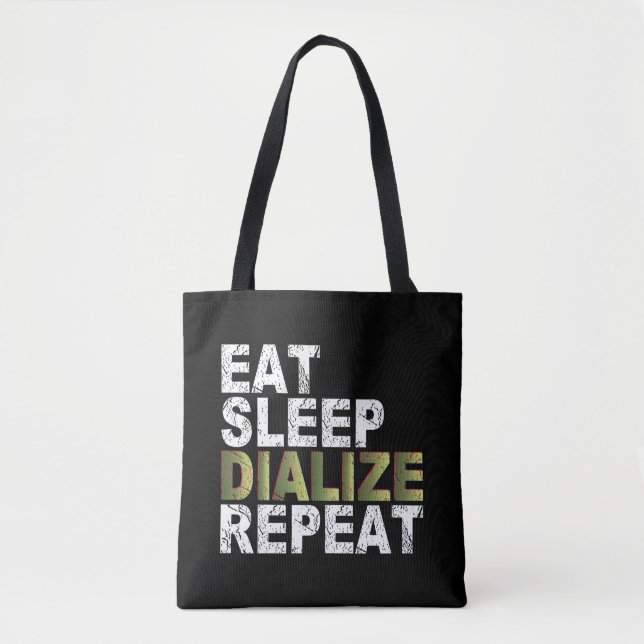 Eat Sleep Dialize Repeat Nursing and Dialysis Tote Bag (Front)