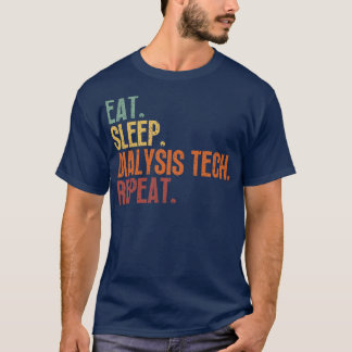 Eat Sleep Dialysis Tech Repeat 6 T-Shirt