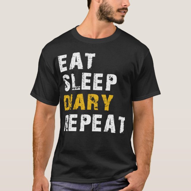 eat sleep diary repeat T-Shirt (Front)