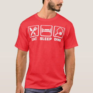 Eat sleep dink Pickleball T-Shirt