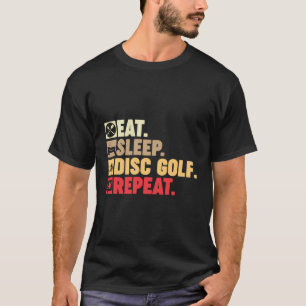 Eat Sleep Disc Golf Repeat Men Grandpa Dad Husband T-Shirt