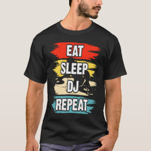 Eat Sleep DJ Repeat 1 T-Shirt