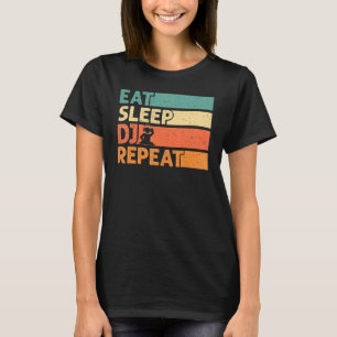 Eat Sleep Dj Repeat Cool Dj  Retro Vintage T-Shirt