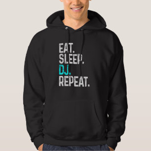 Eat Sleep Dj Repeat Disc Jockey For Dj Hoodie