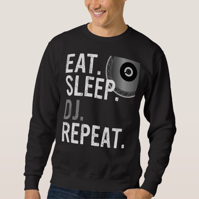 Eat Sleep DJ Repeat - DJ Design Sweatshirt (Front)