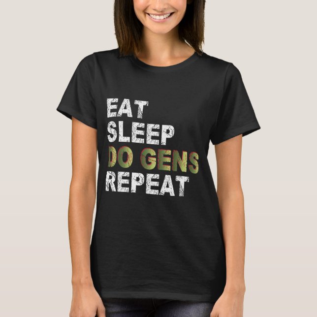 Eat Sleep Do Gens Repeat T-Shirt (Front)