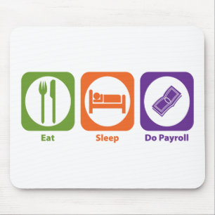 Eat Sleep Do Payroll Mouse Mat