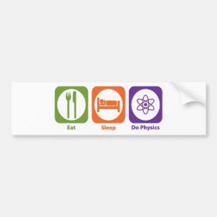 Eat Sleep Do Physics Bumper Sticker
