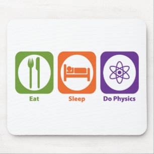 Eat Sleep Do Physics Mouse Mat