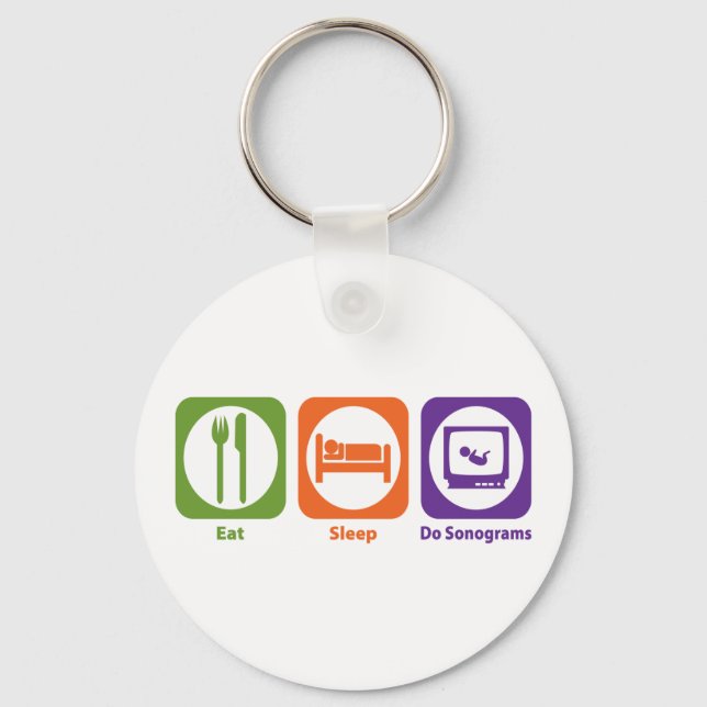 Eat Sleep Do Sonograms Key Ring (Front)