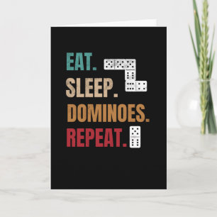 Eat Sleep Dominoes Repeat Play Dominoes Lovers Card